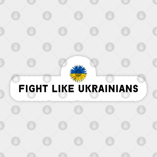 FIGHT LIKE UKRAINIANS Sticker by Myartstor 